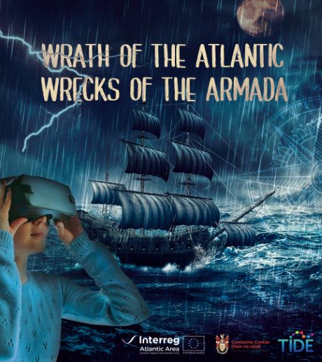 ‘Wrath of the Atlantic, Wrecks of the Armada’ – this will be launched at Inishowen Maritime Museum & Planetarium.  This VR experience takes you back in time to the Spanish Armada era dating back to the 16th Century